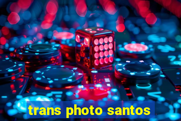 trans photo santos